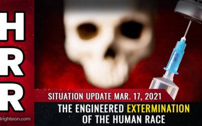 Natural News – Situation Update, Mar. 17th: How to survive the engineered EXTERMINATION of the human race
