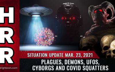 Natural News – Situation Update, Mar 23, 2021 – Plagues, demons, UFOs, cyborgs and covid squatters