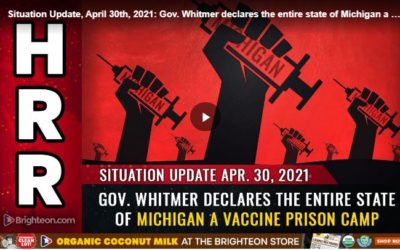 Situation Update, April 30th, 2021: Gov. Whitmer declares the entire state of Michigan a VACCINE PRISON CAMP