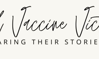 COVID VACCINE VICTIMS – Sharing Their Stories