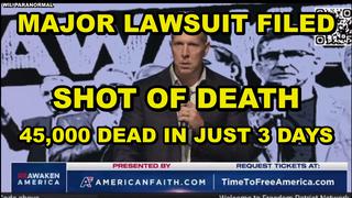 Breaking – 45,000+ Dead From Experimental Covid Shot In Just 72 Hours! Major Lawsuit Filed! – Must Video
