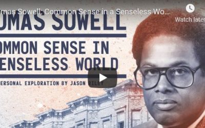 Thomas Sowell: Common Sense in a Senseless World – Full Video