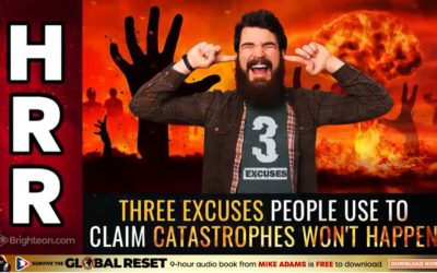 Three EXCUSES people use to claim CATASTROPHES won’t happen