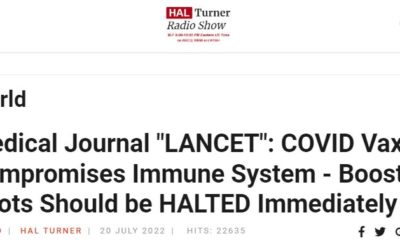 Medical Journal “LANCET”: COVID Vax Compromises Immune System – Booster Shots Should be HALTED Immediately – Hal Turner