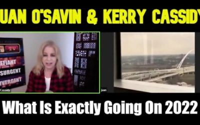 Juan O Savin & Kerry Cassidy “What Is Exactly Going On 2022”!? – Must Video