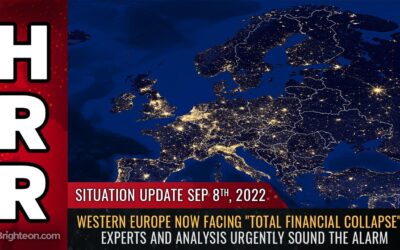 Situation Update, Sep 8, 2022 – Western Europe now facing “TOTAL FINANCIAL COLLAPSE” – experts and analysts urgently sound the alarm