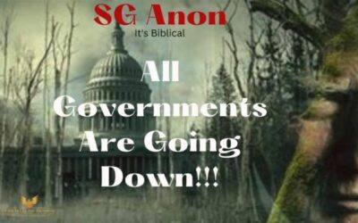 SG Anon – Its Biblical – All Governments Are Going Down