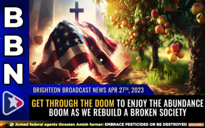 Brighteon Broadcast News, Apr 27, 2023 – Get through the DOOM to enjoy the abundance BOOM as we rebuild a broken society