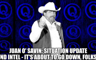 Juan O’ Savin: Situation Update and Intel – It’s About to Go Down, Folks! (Video)