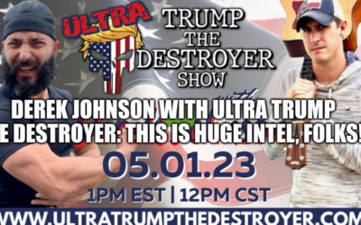 Derek Johnson with Ultra Trump the Destroyer: This is HUGE Intel, Folks!! (Video)