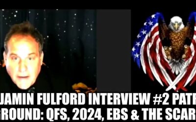 Benjamin Fulford Interview 2 w/Patriot Underground: QFS, 2024, EBS & the Scare Event (Video)