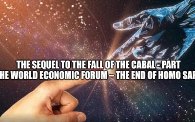 The Sequel to the Fall of the Cabal – Part 27: The World Economic Forum – The End of Homo Sapiens (Video)