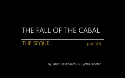 THE SEQUEL TO THE FALL OF THE CABAL – PART 26: WRAPPING UP GENOCIDE BY JANET OSSEBAARD AND CYNTHA KO