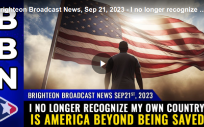 Brighteon Broadcast News, Sep 21, 2023 – I no longer recognize my own country… is America BEYOND BEING SAVED?