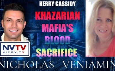 Kerry Cassidy: Khazarian Mafia’s Blood Sacrifice With Nicholas Veniamin!