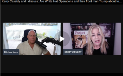 Live: Michael Jaco & Kerry Cassidy Discussion: Are White Hat Operations & Their Front Man Trump About To Get Left Behind By We the People?