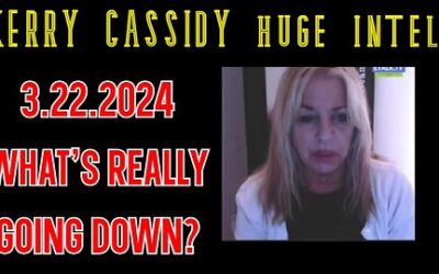 Kerry Cassidy Shocking News 3.22.24 – What’s Really Going Down!