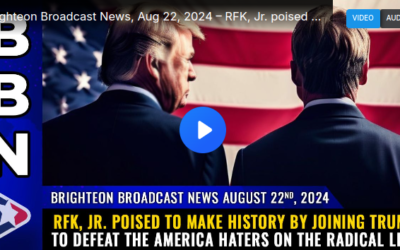 Brighteon Broadcast News, Aug 22, 2024 – RFK, Jr. poised to MAKE HISTORY by joining Trump to DEFEAT THE AMERICA HATERS on the radical Left