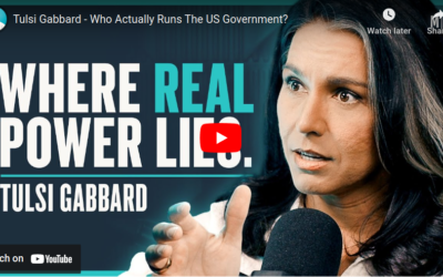 Tulsi Gabbard – Who Actually Runs The US Government?