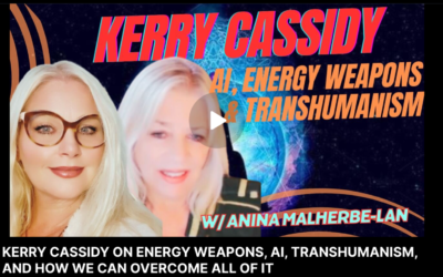 KERRY CASSIDY ON ENERGY WEAPONS, AI, TRANSHUMANISM, AND HOW WE CAN OVERCOME ALL OF IT