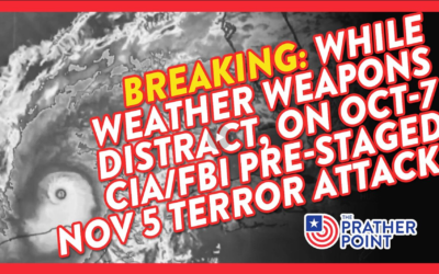 BREAKING: WHILE WEATHER WEAPONS DISTRACT, ON OCT-7 CIA/FBI PRE-STAGED NOV 5 TERROR ATTACK!