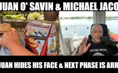 Juan O’ Savin & Michael Jaco: Why Juan Hides His Face & Next Phase Is Arrests! (Video)