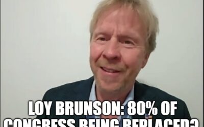 Loy Brunson: 80% of Congress Being Replaced?