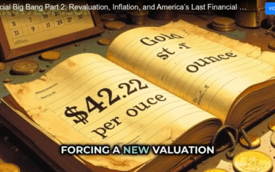 The Financial Big Bang Part 1 to Part 5 Revaluation, Inflation, and America’s Last Financial Trick