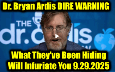 Dr. Bryan Ardis DIRE WARNING 9.29.25 – What They’ve Been Hiding Will Infuriate You
