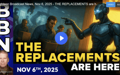 Brighteon Broadcast News, Nov 6, 2025 – THE REPLACEMENTS are here, and the human side of the U.S. economy is collapsing