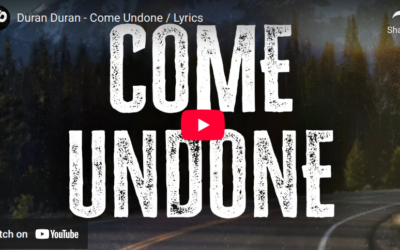 Duran Duran – Come Undone / Lyrics