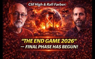 Clif High & Rafi Farber: “THE END GAME 2026” — Final Phase Has BEGUN!
