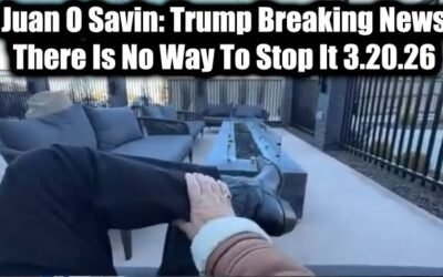 Juan O Savin: Trump Breaking News 3.20.26 – There Is No Way To Stop It
