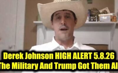 Derek Johnson High Alert 5.9.26 – The Military And Trump Got Them All